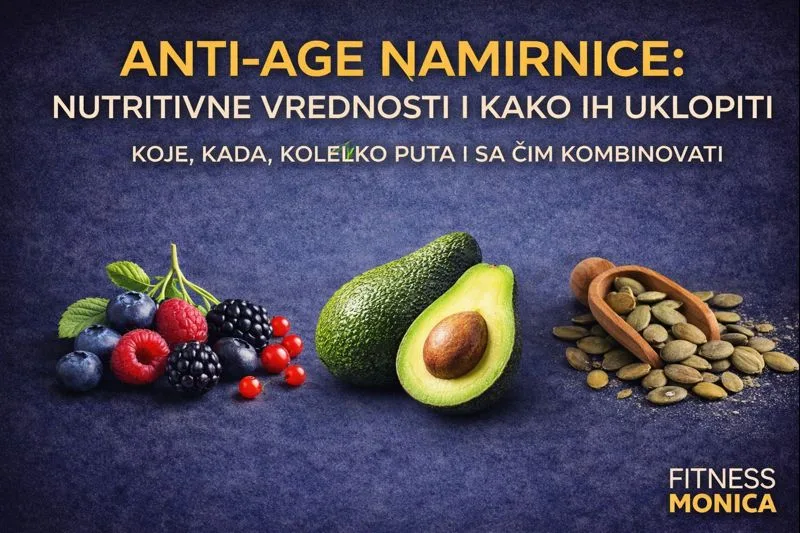 anti-age-ishrana-nutritivne-vrednosti-fitnessmonica