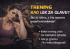trening kao lek za glavu i mentalno zdravlje