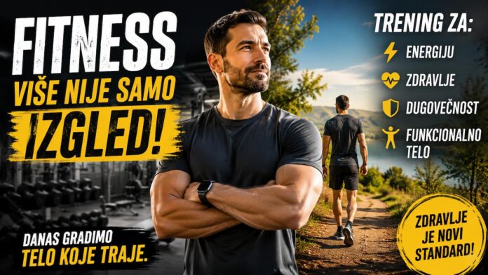 Fitness više nije samo izgled - trening za dugovečnost Fitness i dugovečnost - trening za zdravlje, energiju i funkcionalno telo